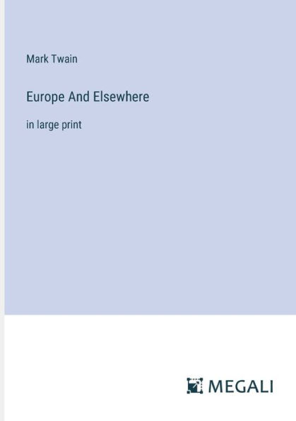 Europe And Elsewhere: in large print