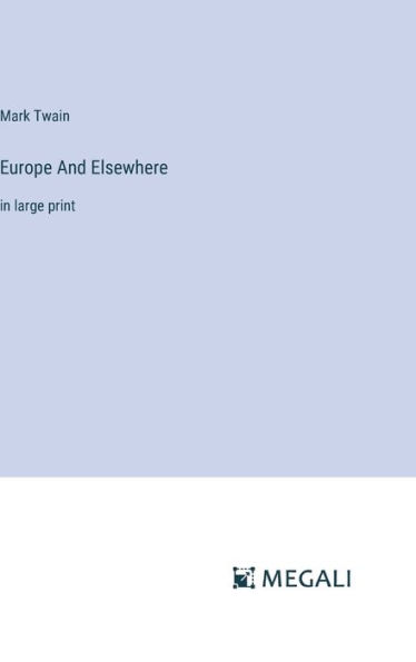 Europe And Elsewhere: in large print