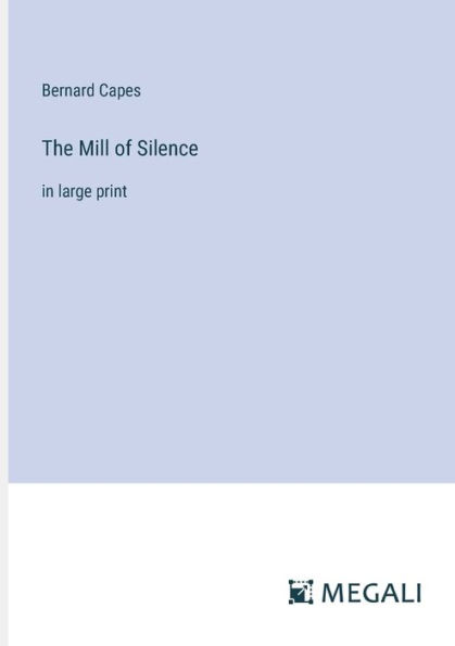 The Mill of Silence: large print