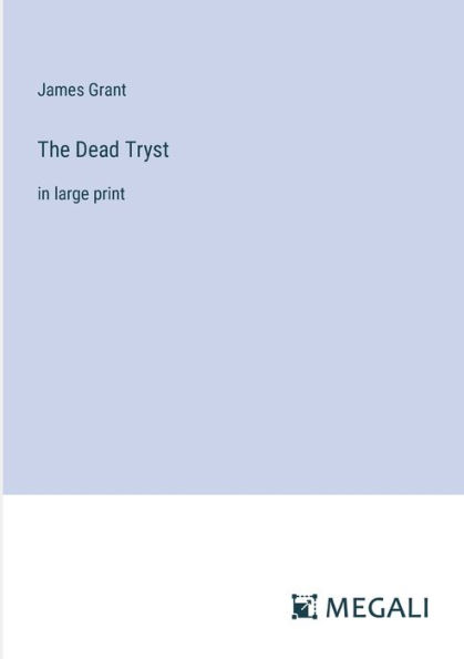 The Dead Tryst: large print