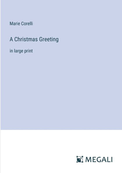 A Christmas Greeting: large print