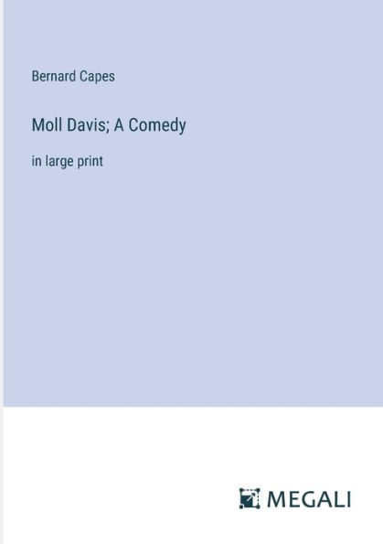 Moll Davis; A Comedy: large print