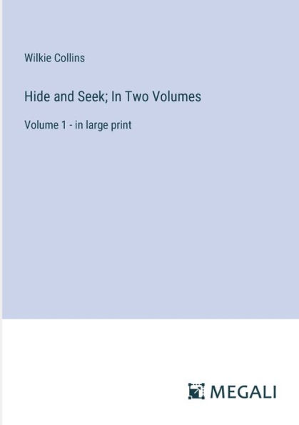 Hide and Seek; Two Volumes: Volume 1 - large print