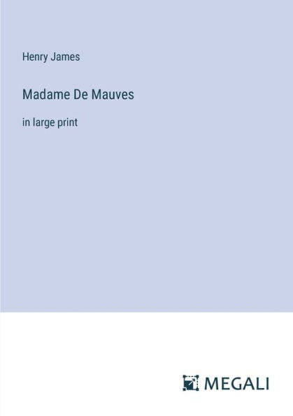 Madame De Mauves: large print