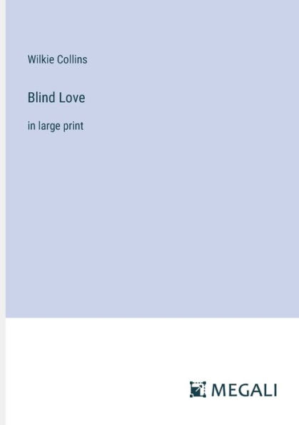 Blind Love: large print