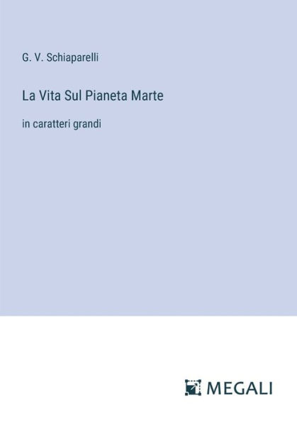 La Vita Sul Pianeta Marte: caratteri grandi