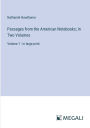 Passages from the American Notebooks; In Two Volumes: Volume 1 - in large print