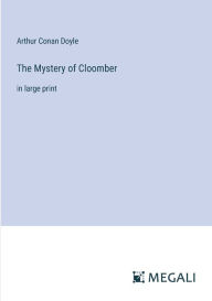 The Mystery of Cloomber: in large print