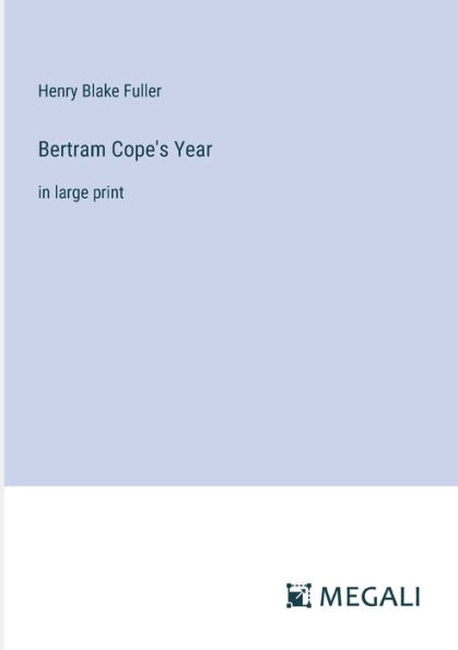 Bertram Cope's Year: large print