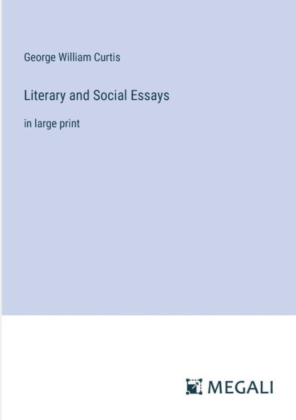 Literary and Social Essays: large print