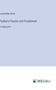 Pauline's Passion and Punishment: in large print