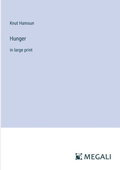 Hunger: large print