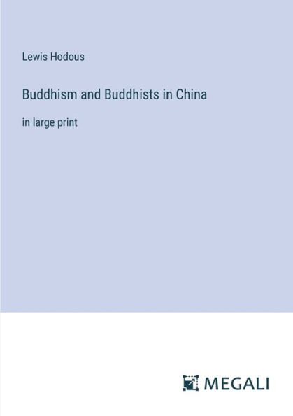 Buddhism and Buddhists China: large print