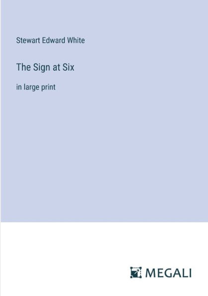 The Sign at Six: large print