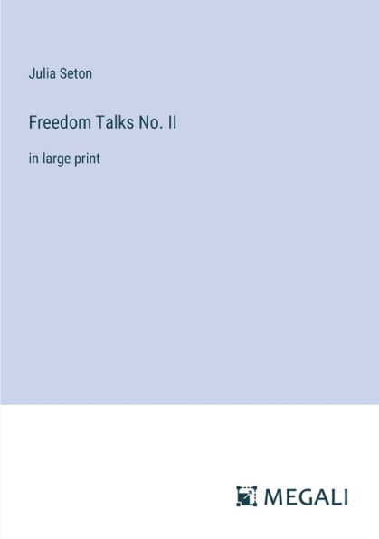 Freedom Talks No. II: in large print
