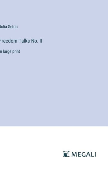 Freedom Talks No. II: in large print