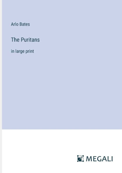 The Puritans: large print