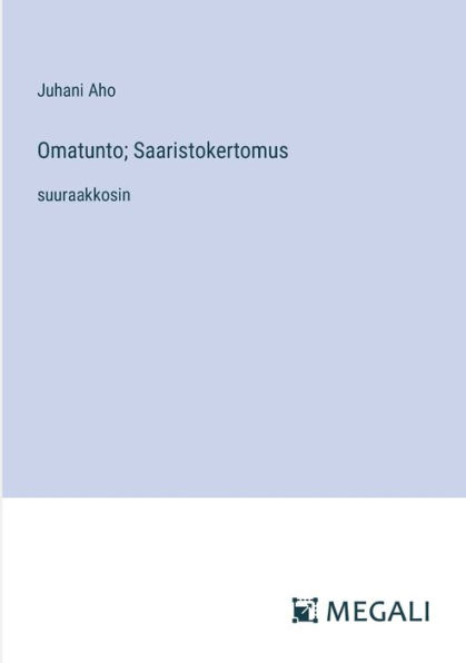 Omatunto; Saaristokertomus: suuraakkosin