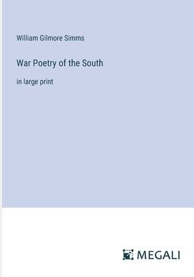 War Poetry of the South: large print
