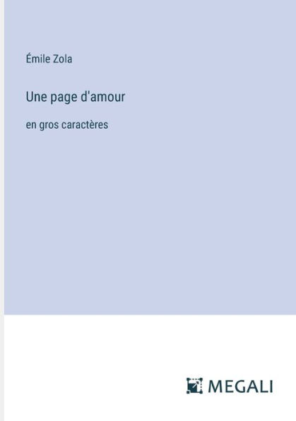 Une page d'amour: en gros caractï¿½res