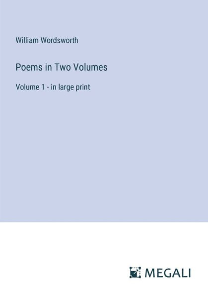 Poems Two Volumes: Volume 1 - large print