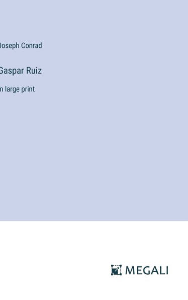 Gaspar Ruiz: in large print