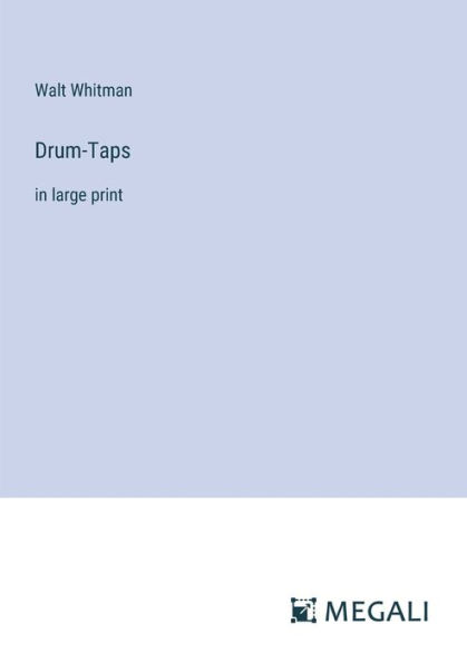 Drum-Taps: large print