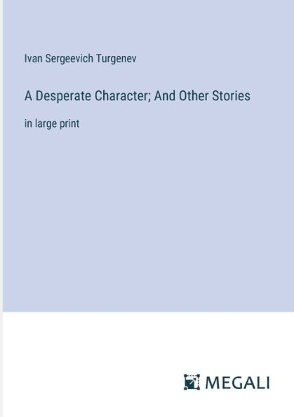 A Desperate Character; And Other Stories: large print