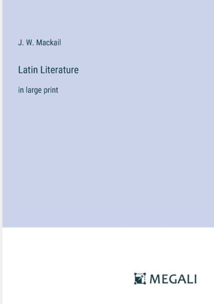 Latin Literature: large print