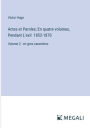 Actes et Paroles; En quatre volumes, Pendant L'exil 1852-1870: Volume 2 - en gros caractï¿½res