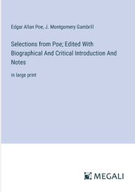 Title: Selections from Poe; Edited With Biographical And Critical Introduction And Notes: in large print, Author: Edgar Allan Poe