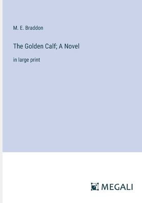 The Golden Calf; A Novel: large print