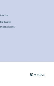 Title: Pot-Bouille: en gros caractï¿½res, Author: ïmile Zola