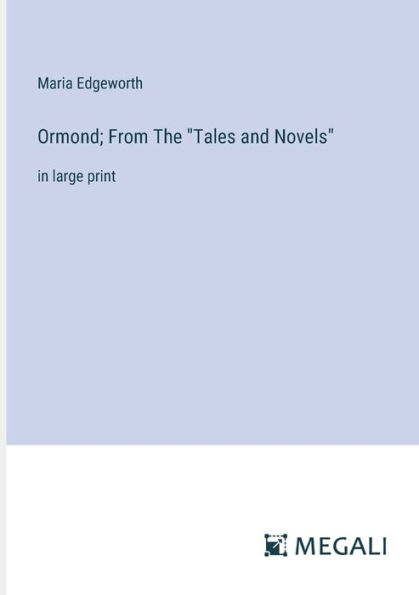 Ormond; From The "Tales and Novels": large print