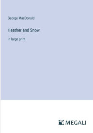 Heather and Snow: in large print