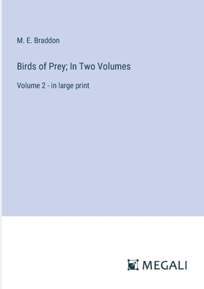 Birds of Prey; Two Volumes: Volume 2 - large print