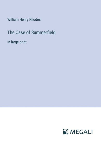 The Case of Summerfield: large print