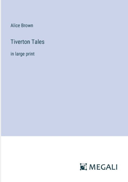 Tiverton Tales: large print