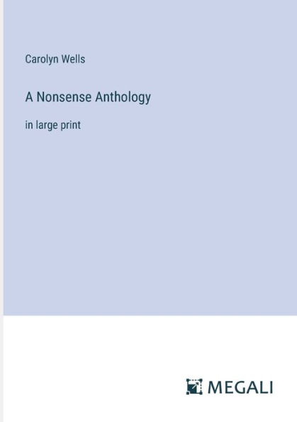 A Nonsense Anthology: large print