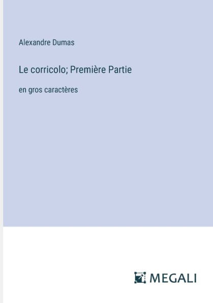 Le corricolo; Premiï¿½re Partie: en gros caractï¿½res