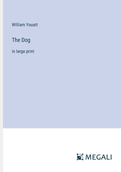 The Dog: large print