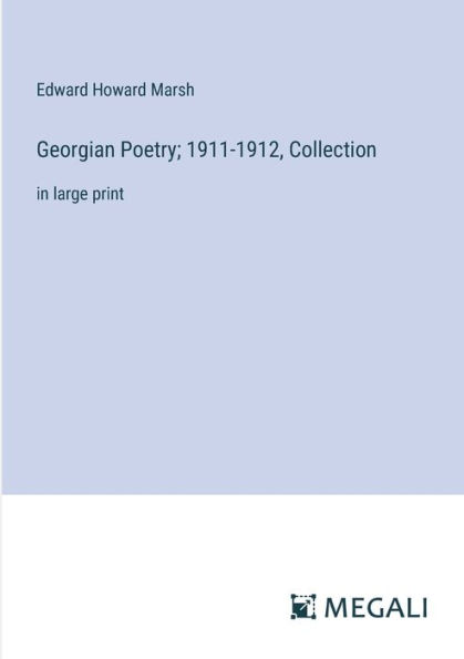 Georgian Poetry; 1911-1912, Collection: large print