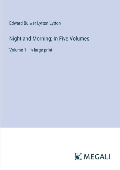 Night and Morning; Five Volumes: Volume