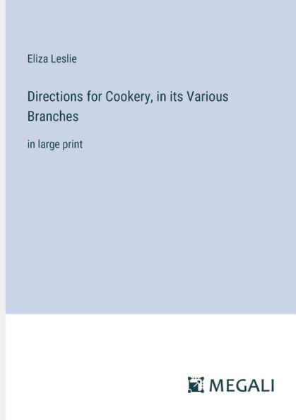 Directions for Cookery, its Various Branches: large print