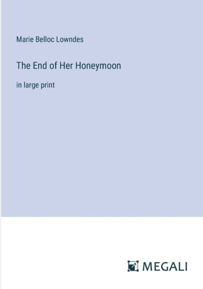 The End of Her Honeymoon: large print