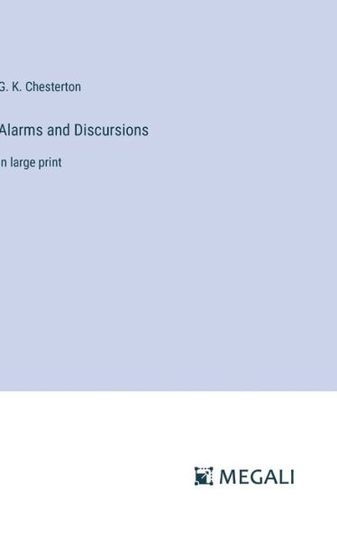 Alarms and Discursions: in large print