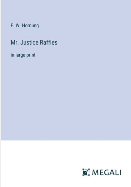 Mr. Justice Raffles: large print