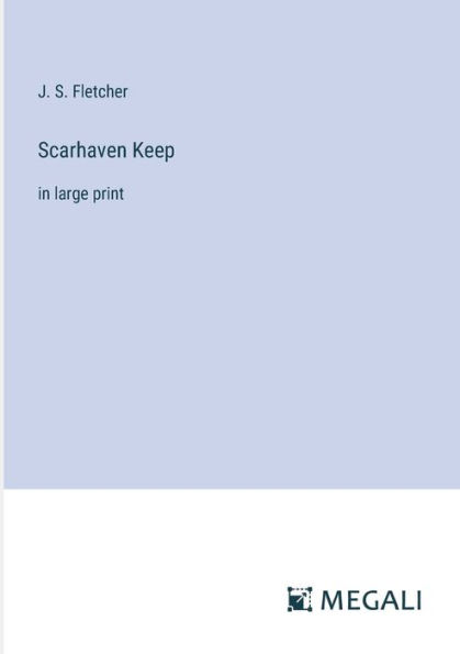 Scarhaven Keep: large print