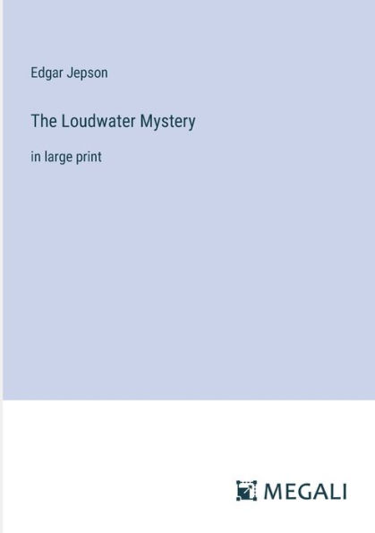 The Loudwater Mystery: large print