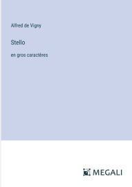 Title: Stello: en gros caractï¿½res, Author: Alfred De Vigny